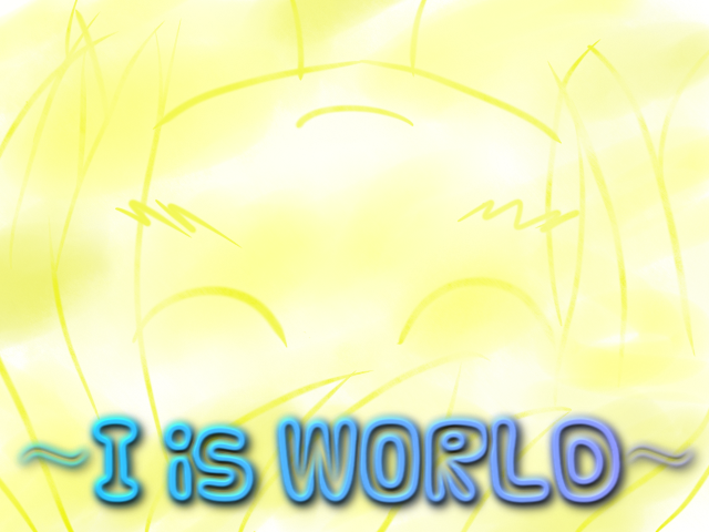 ~Ⅰ is WORLD ~